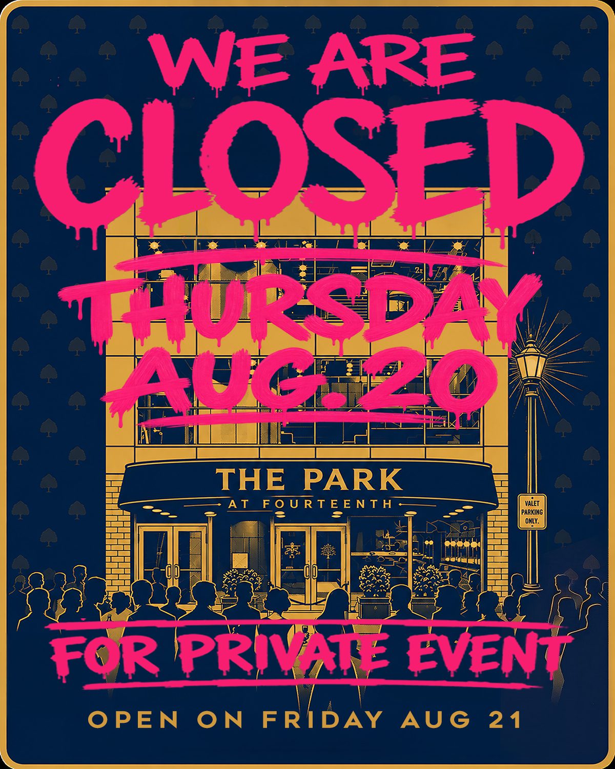 We are closed Thursday, August 20 for a private event. Open again Friday, August 21.